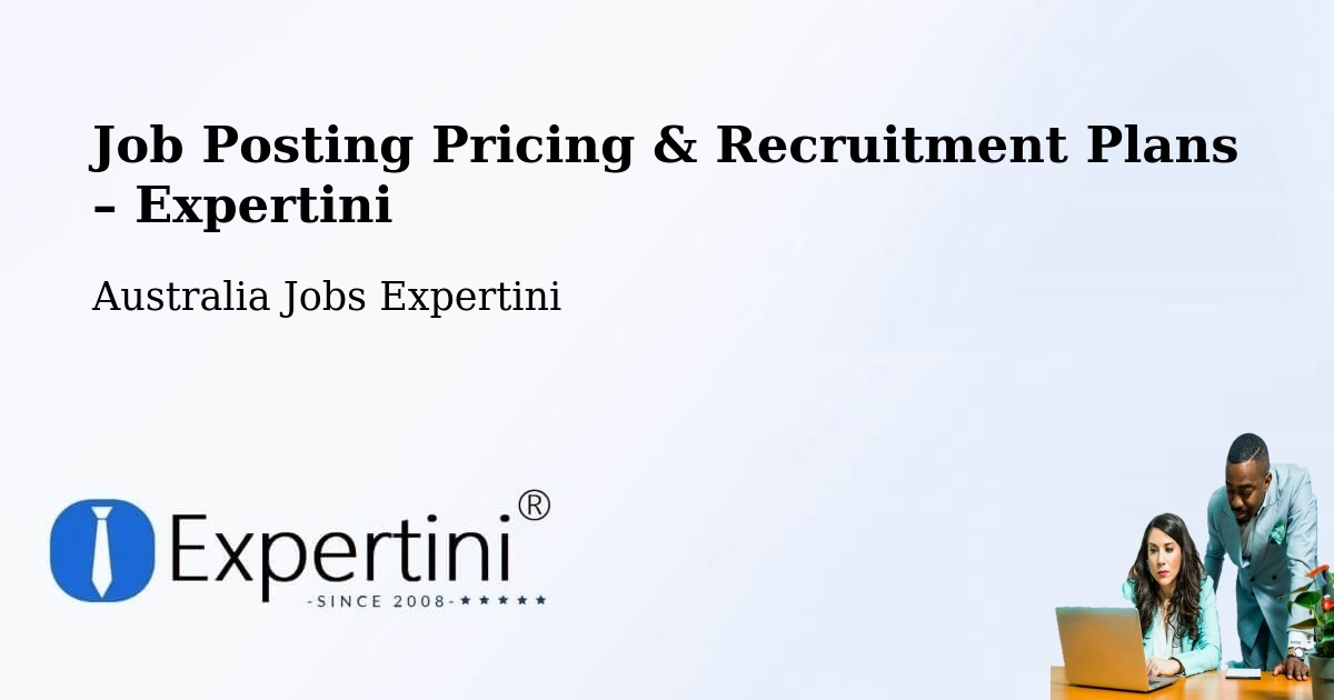 Job Posting Pricing & Recruitment Plans – Kiara - Kiara, Australia Jobs Expertini